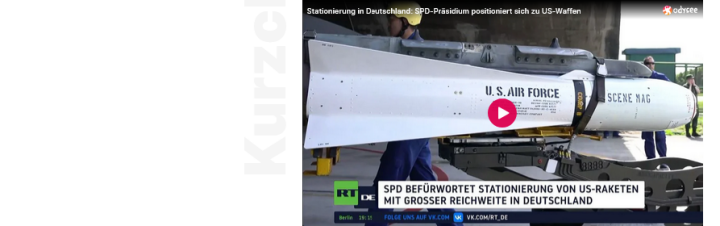 Screenshot_2024_08_13_at_22_48_18_Stationierung_in_Deutschland_SPD_Pr_sidium_positioniert_sich_zu_US_Waffen_RT_DE