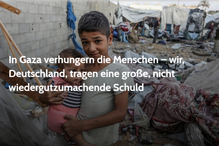 Screenshot_2025_07_30_at_07_50_35_In_Gaza_verhungern_die_Menschen_wir_Deutschland_tragen_eine_gro_e_nicht_wiedergutzumachende_Schuld