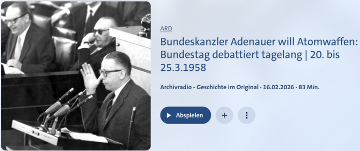 Screenshot_2026_05_25_at_01_39_30_Archivradio_Geschichte_im_Original_Bundeskanzler_Adenauer_will_Atomwaffen_Bundestag_debattiert_tagelang_20._bis_25.3.1958_Podcast_in_ARD_Sounds